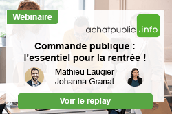 [Replay - webinaire] Commande publique&nbsp;: préparez votre rentrée avec les points clés de l’actualité&nbsp;!