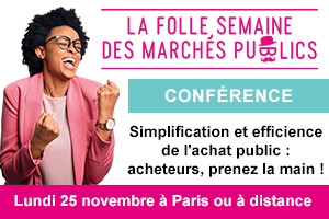 [Conférence] Simplification et efficience de l'achat public : acheteurs, prenez la main !