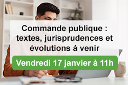 [Webinaire] Commande publique&nbsp;: ce qu’il faut savoir sur les textes, jurisprudences et évolutions à venir